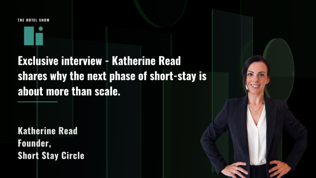 Insider Truth: Katherine Read shares why the next phase of short-stay is about more than scale.